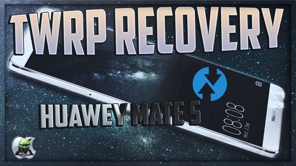 Custom Recovery Huawei Mate S